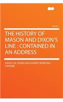 The History of Mason and Dixon's Line: Contained in an Address