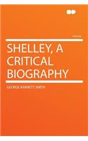 Shelley, a Critical Biography