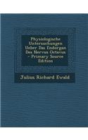 Physiologische Untersuchungen Ueber Das Endorgan Des Nervus Octavus