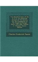 Two Hundred Years of the S. P. G.: An Historical Account of the Society for the Propagation of the Gospel in Foreign Parts, 1701-1900, Volume 2 - Prim