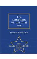 The Campaigns of the Civil War - War College Series