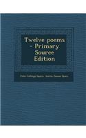 Twelve Poems - Primary Source Edition: (English)