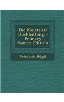 Die Konstante Buchhaltung - Primary Source Edition: (German)
