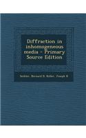 Diffraction in Inhomogeneous Media - Primary Source Edition