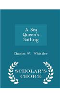 Sea Queen's Sailing - Scholar's Choice Edition