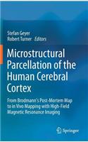 Microstructural Parcellation of the Human Cerebral Cortex: From Brodmann's Post-Mortem Map to in Vivo Mapping with High-Field Magnetic Resonance Imaging