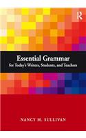 Essential Grammar for Today's Writers, Students, and Teachers