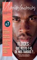 Fluides : Que Reste T-Il De Nos Tabous ? Sperme, Sang, Crachat, Gras... Pourquoi Tant De Haines ? Revue Miroir / Miroirs N 7 - Version 1