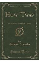 How 'twas