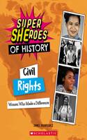Civil Rights: Women Who Made a Difference (Super Sheroes of History)