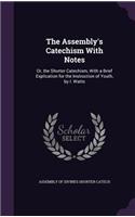 Assembly's Catechism With Notes