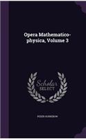 Opera Mathematico-Physica, Volume 3