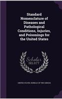 Standard Nomenclature of Diseases and Pathological Conditions, Injuries, and Poisonings for the United States: (English)