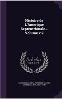 Histoire de L'Amerique Septentrionale... Volume v.2