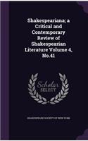 Shakespeariana; a Critical and Contemporary Review of Shakespearian Literature Volume 4, No.41