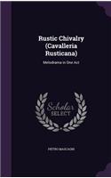 Rustic Chivalry (Cavalleria Rusticana)