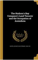 The Hudson's Bay Company's Land Tenures and the Occupation of Assiniboia