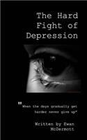 The Fight Of Depression.: The Hard Fight of Depression
