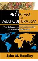 The Problem with Multiculturalism