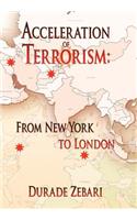 Acceleration of Terrorism: From New York to London