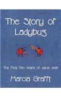 The Story of Ladybug: The First Ten Years of Alicia Jean(English)