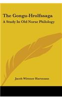 Gongu-Hrolfssaga: A Study In Old Norse Philology