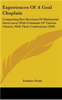 Experiences Of A Goal Chaplain: Comprising Recollections Of Ministerial Intercourse With Criminals Of Various Classes, With Their Confessions (1849)