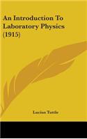 An Introduction to Laboratory Physics (1915)