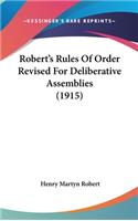 Robert's Rules Of Order Revised For Deliberative Assemblies (1915)