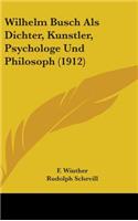 Wilhelm Busch Als Dichter, Kunstler, Psychologe Und Philosoph (1912)