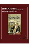 Cronies or Capitalists? the Russian Bourgeoisie and the Bourgeois Revolution from 1850 to 1917