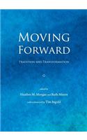 Moving Forward: Tradition and Transformation