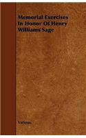 Memorial Exercises In Honor Of Henry Williams Sage