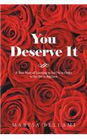 You Deserve It