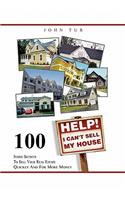 Help! I Can't Sell My House: 100 Inside Secrets to Sell Your Real Estate Quickly and for More Money(English)