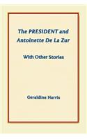 President and Antoinette De La Zur with Other Stories