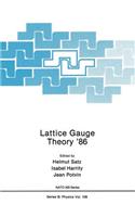 Lattice Gauge Theory '86
