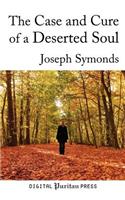 The Case and Cure of a Deserted Soul