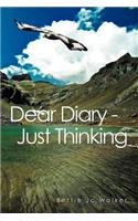 Dear Diary - Just Thinking: (English)