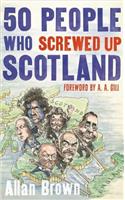 50 People Who Screwed Up Scotland