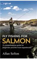 Fly Fishing For Salmon: Comprehensive guidance for beginners and the more experienced(Painted Smile)
