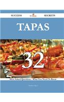 Tapas 32 Success Secrets - 32 Most Asked Questions on Tapas - What You Need to Know
