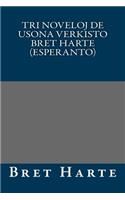 Tri Noveloj de Usona Verkisto Bret Harte (Esperanto)