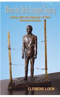 When the Birds Stopped Singing: Living with the Wounds of War: Personal Essays(English)
