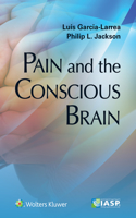 Pain and the Conscious Brain