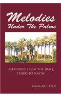Melodies Under The Palms: Memories from the Iraq I Used to Know(English)
