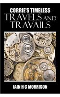 Corrie's Timeless Travels and Travails