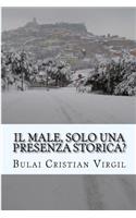male, solo una presenza storica?