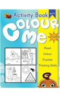 Colour Me - Activity Book