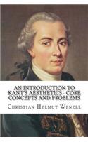 An Introduction to Kant's Aesthetics - Core Concepts and Problems